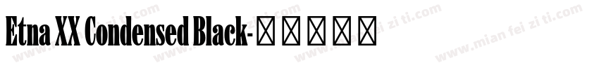 Etna XX Condensed Black字体转换